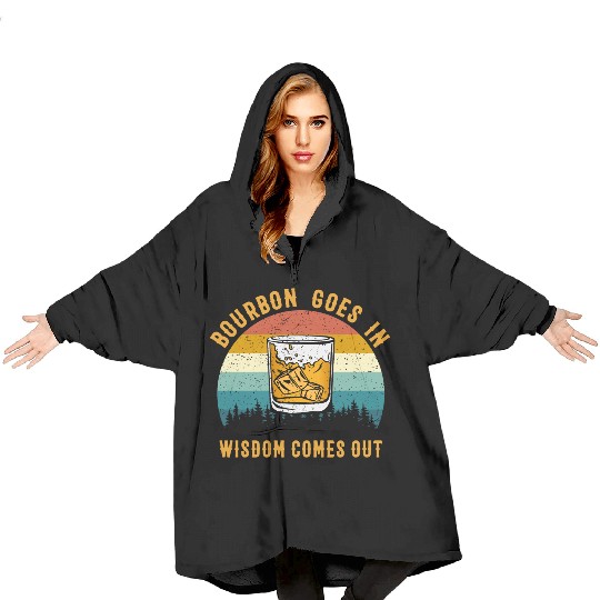 Bourbon Goes In Wisdom Comes Out Blanket Hoodies