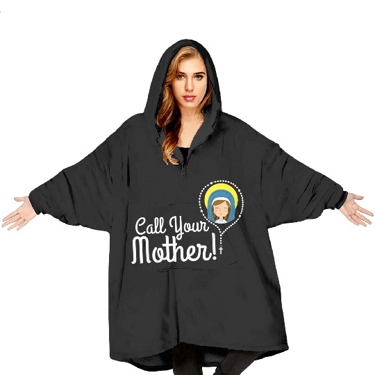 Call Your Mother Mom Gifts Blessed Mary Rosary Cut Blanket Hoodies