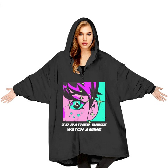 Id Rather Binge Watch Anime Kawaii Japanese Cute J Blanket Hoodies