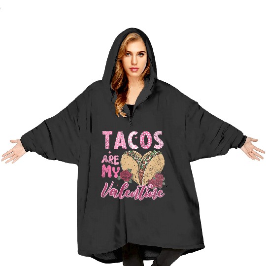 Tacos Are My Valentine I Love Tacos Valentines Day Blanket Hoodies