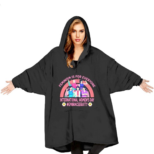 International Women's Day Embrace Equity Feminism Blanket Hoodies