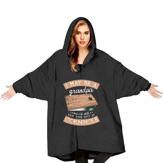 I'll Still Kick Your Butt At Cornhole Grandpa Blanket Hoodies