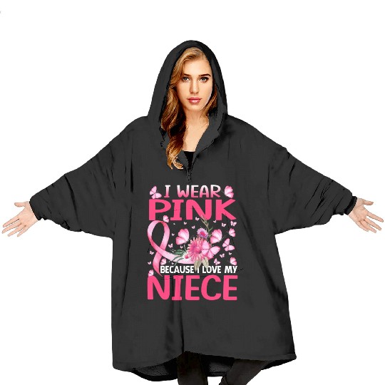 I Wear Pink Because I Love My Niece Breast Cancer Blanket Hoodies