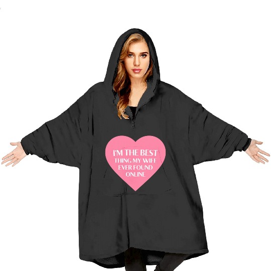 I'm The Best Thing My Wife Ever Found Online Blanket Hoodies