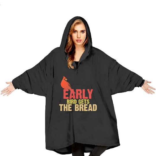 Early Bird Gets The Bread Apparel Bird Lover Blanket Hoodies