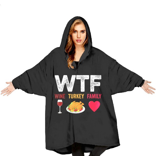WTF Wine Turkey Family Funny Wine Lover Blanket Hoodies