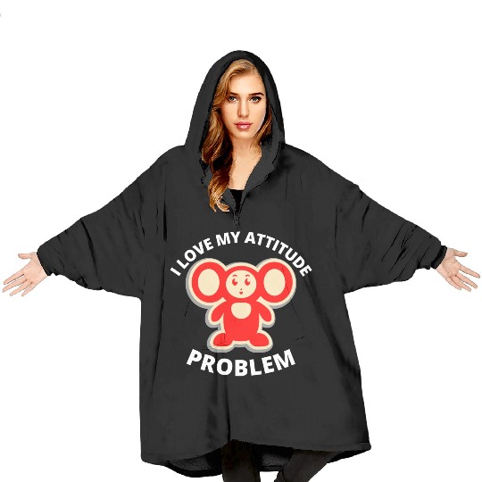 i love my attitude problem Blanket Hoodies