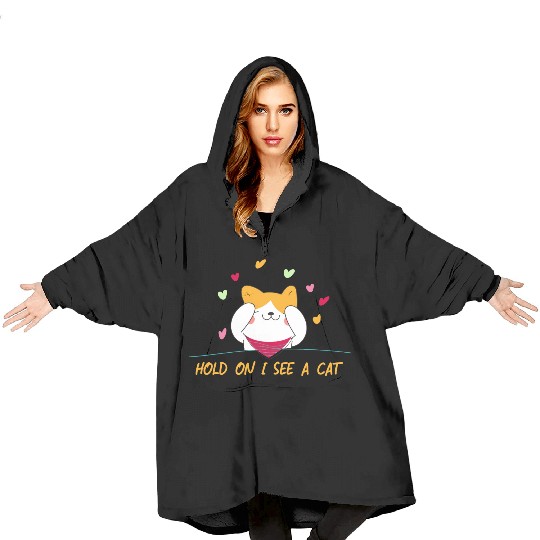 Cat Lover Cat Mom Funny Hold On I See A Cat Blanket Hoodies