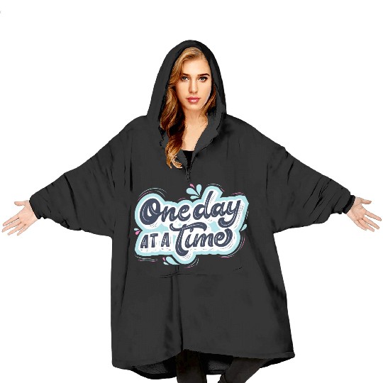 One day at a time Blanket Hoodies