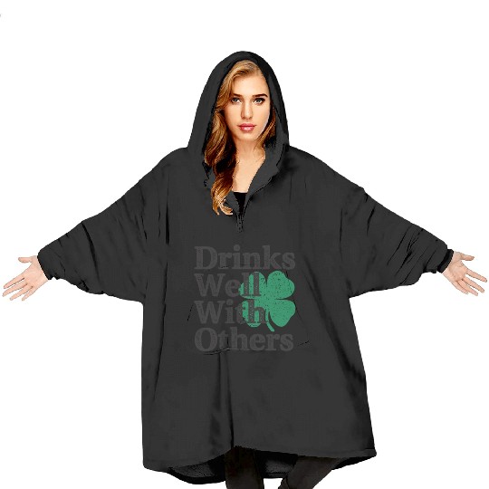 Drinks Well With Others St Patricks Day Blanket Hoodies