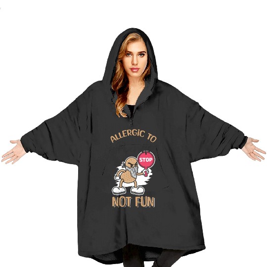 Allergic To Peanuts Not Fun Peanut Allergic Blanket Hoodies