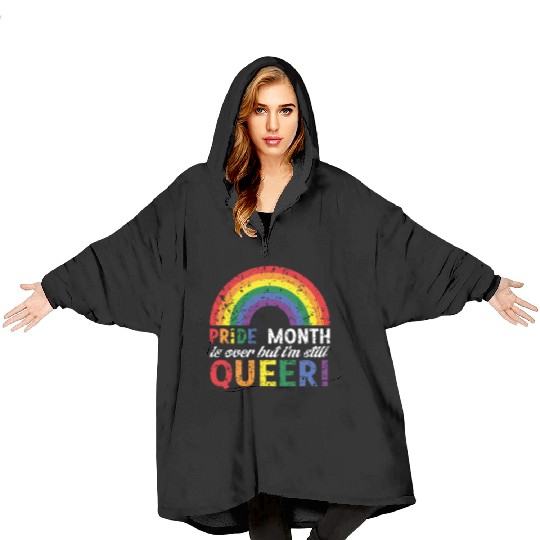 Pride month is over but i´m still queeer Blanket Hoodies