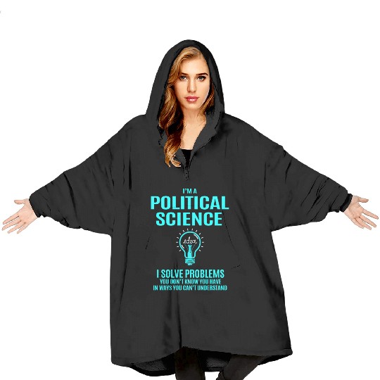 Political Science Blanket Hoodies - I Solve Problems Gift