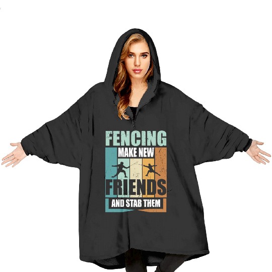 Funny Fencing Make New Friends And Stab Them Blanket Hoodies