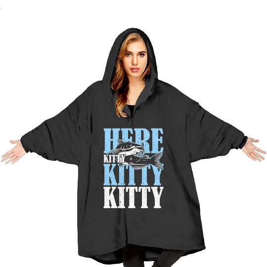 Here Kitty Kitty Kitty Catfish Fisching Blanket Hoodies
