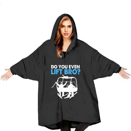 Funny Ski Snowboarding Do You Even Lift Bro Blanket Hoodies