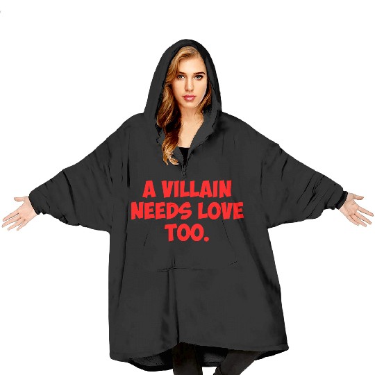 A Villain Needs Love Too Blanket Hoodies