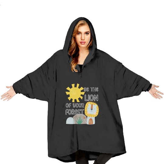 Be the lion in your forest cute lion with sun Blanket Hoodies
