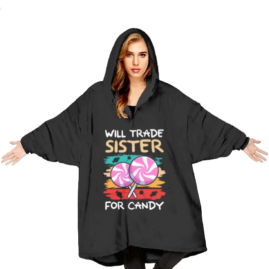 Will Trade Sister For Candy I Lollipop I Kids I Blanket Hoodies