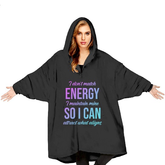 I Don't Match Energy I Maintain Mine Blanket Hoodies