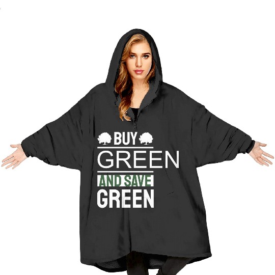 Earth Day Buy Green And Save Green Pro Environment Blanket Hoodies