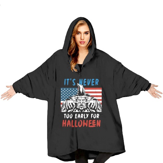 It is Never Too Early For Halloween Wizard Blanket Hoodies