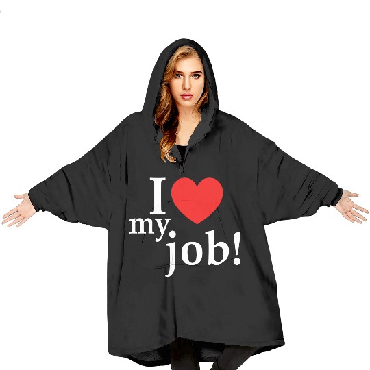 i love my job! Blanket Hoodies