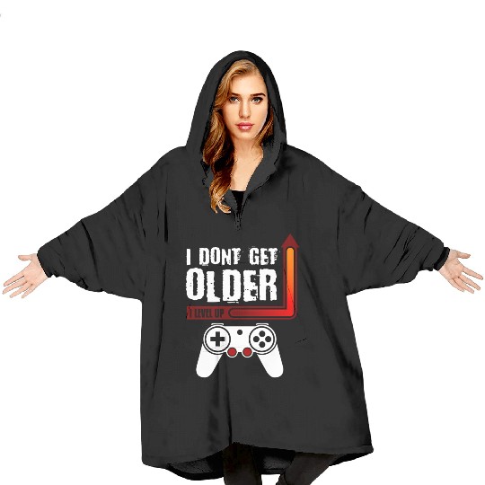 I Dont Get Older I Level Up Blanket Hoodies