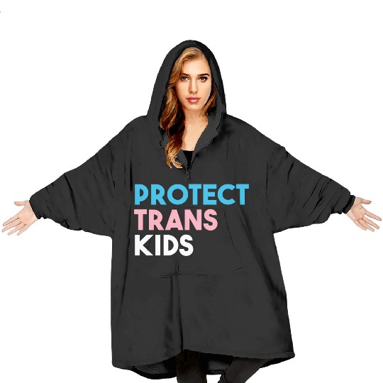 Protect Trans Transgender Pride Blanket Hoodies