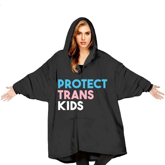 Protect Trans Transgender Pride Blanket Hoodies