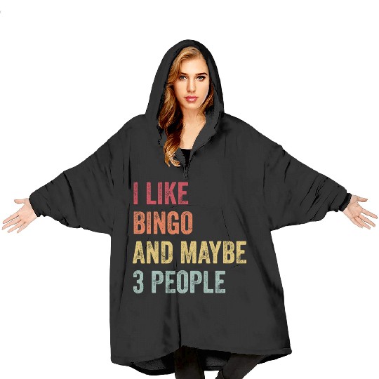 I Like Bingo and Maybe 3 People Gift Blanket Hoodies