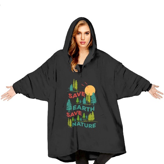 Save Earth Save Nature Blanket Hoodies