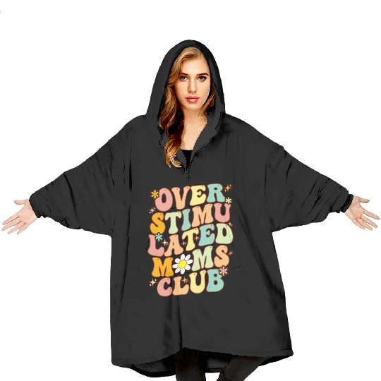 Groovy Overstimulated Moms Club On Back Mother'S Blanket Hoodies