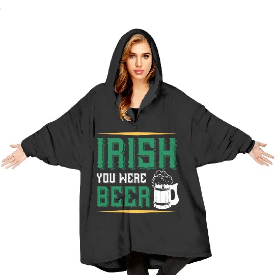 Irish You Were Beer Blanket Hoodies