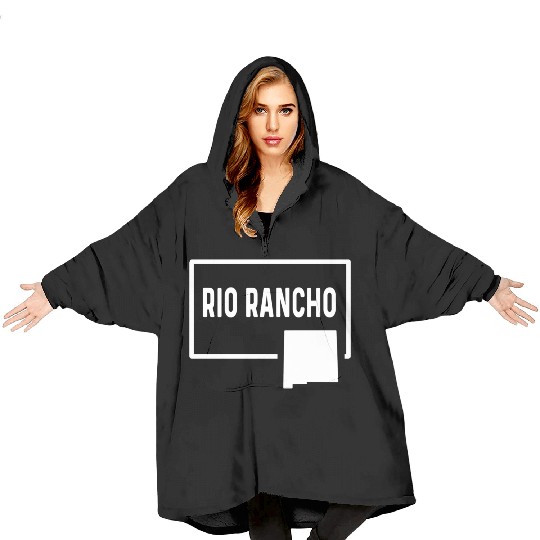 Rio Rancho New Meco Nm- Home Hometown Vacation Blanket Hoodies