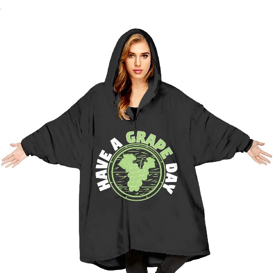 Have A Grape Day Blanket Hoodies