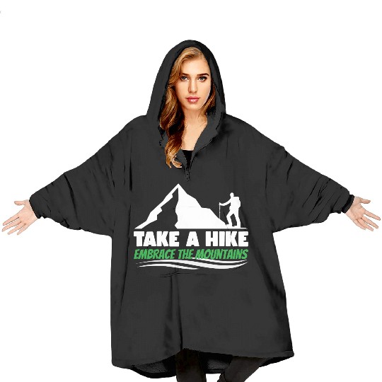 Take a hike embrace the mountains Mountains hiking Blanket Hoodies