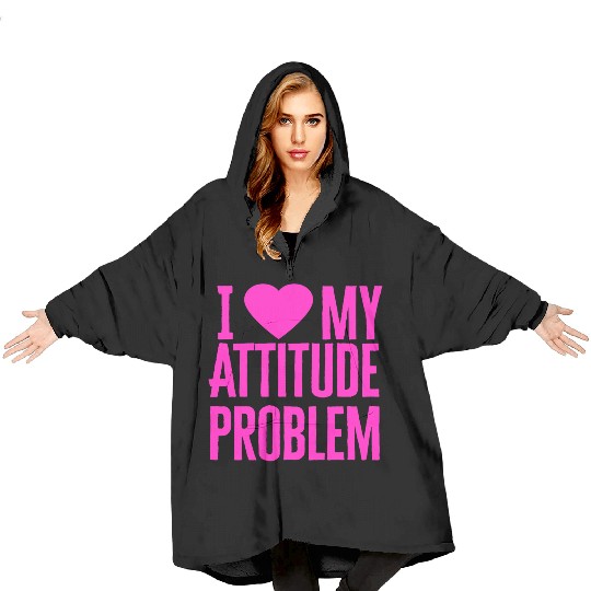 I Love My Attitude Problem music Blanket Hoodies