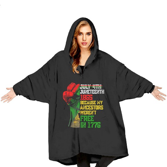 July 4Th Juneteenth 1865 Because My Ancestors Blanket Hoodies