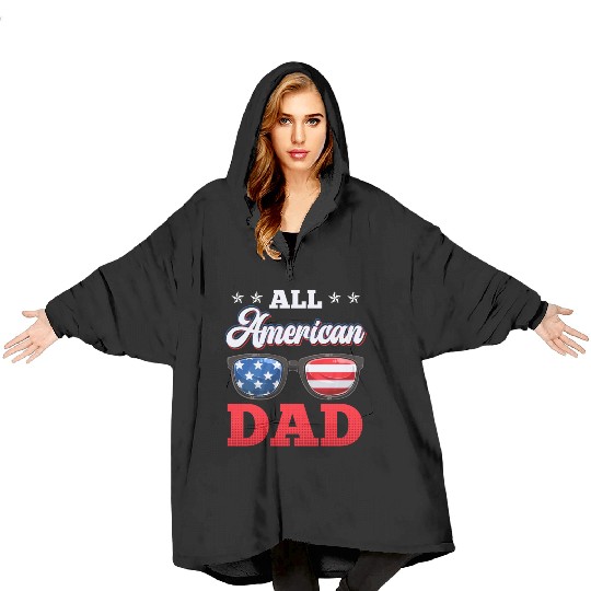 All American Dad Independence Day Party USA Father Blanket Hoodies