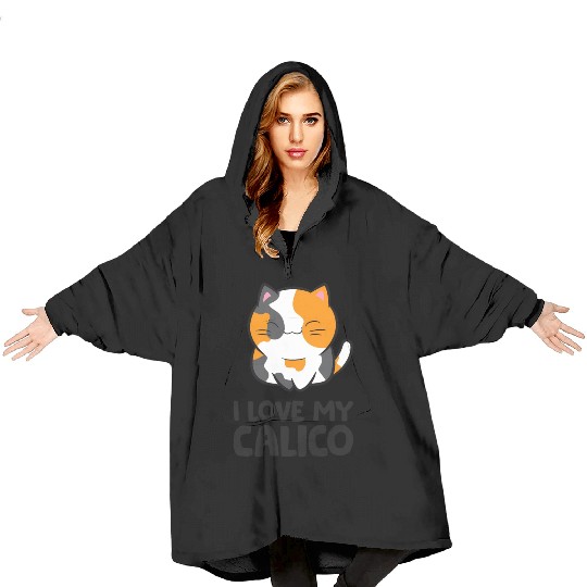 Calico Cat Owner I Love My Calico Blanket Hoodies