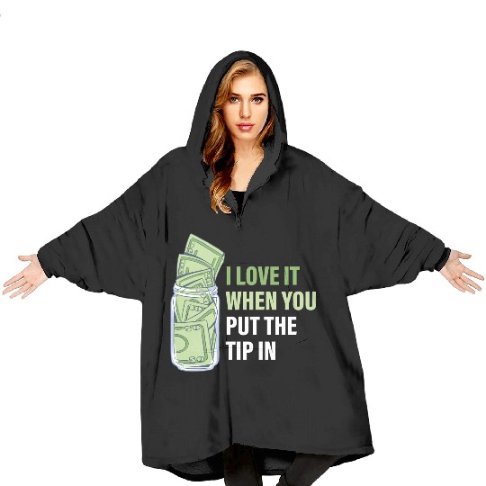 When You Put The Tip In Funny Bartender Blanket Hoodies