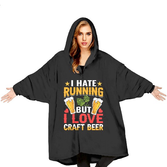 I Hate Running But I Love Craft Beer Blanket Hoodies