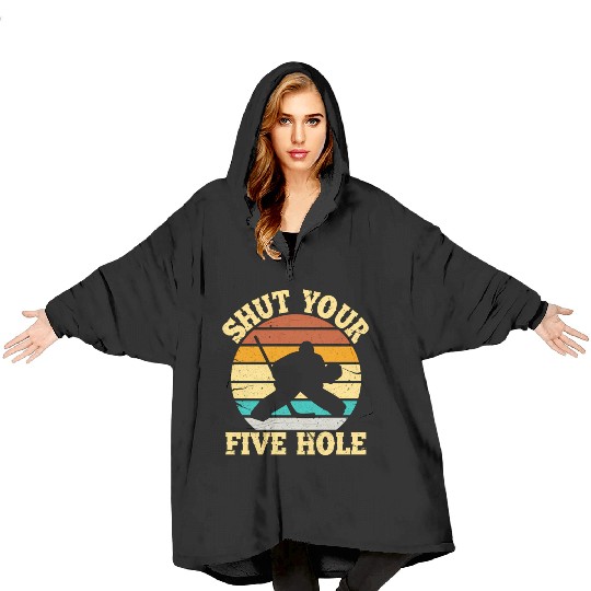 Shut Your Five Hole Ice Hockey Goalie Blanket Hoodies
