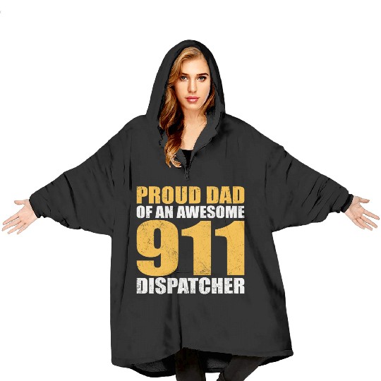 Proud Dad Of An Awesome 911 Dispatcher Blanket Hoodies