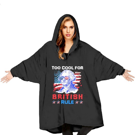 George Washington Too cool for British Rule US Blanket Hoodies