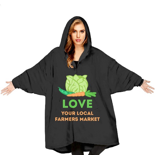Love Your Local Farmers Market Blanket Hoodies