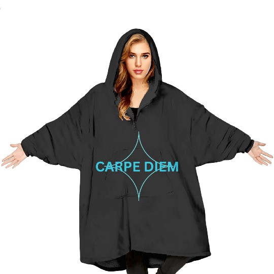 "Carpe Diem Blanket Hoodies: Seize the Day in Style!"