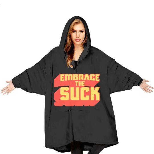Embrace The Suck Acdefgh Blanket Hoodies