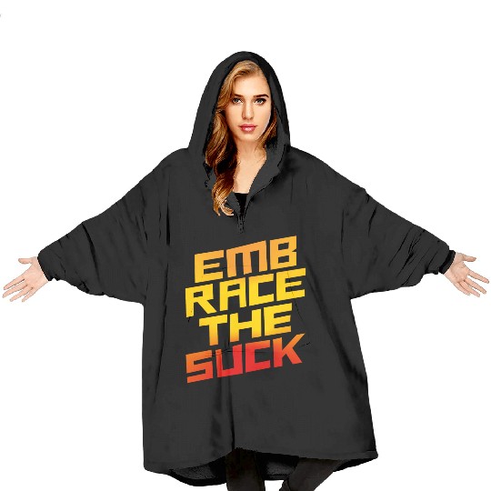 Embrace The Suck 4 Blanket Hoodies